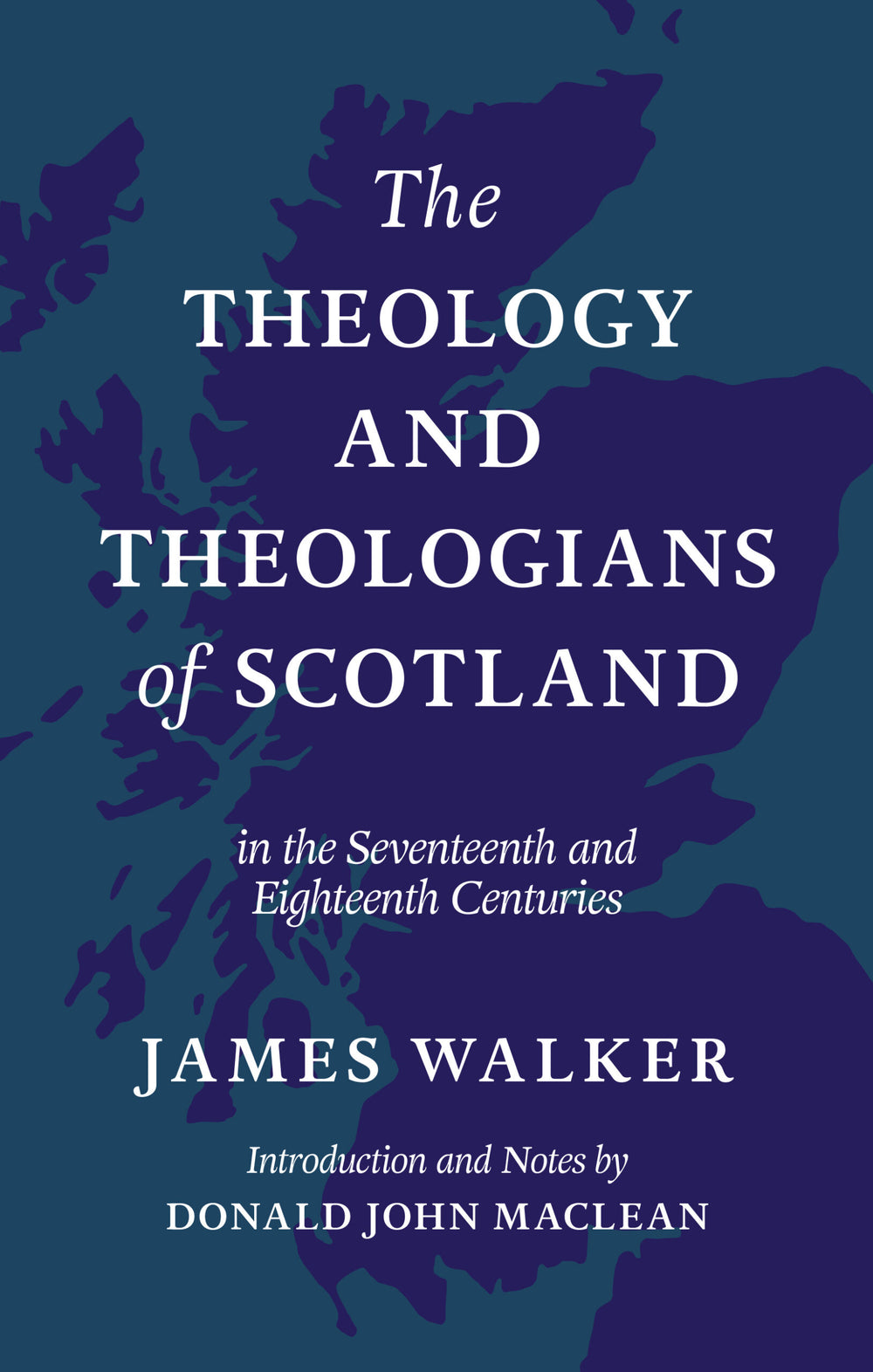 9781800405707-theology-and-theologians-of-scotland-in-the-seventeenth-and-eighteenth-centuries-james-walker1