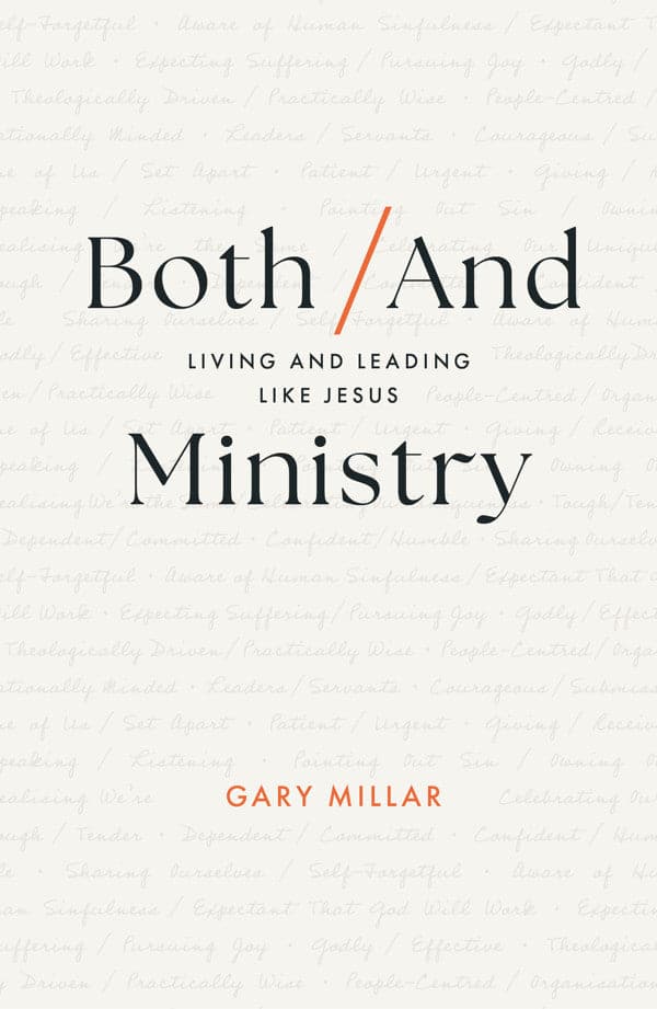 9781802541267-both-and-ministry-living-and-leading-like-jesus-gary-millar