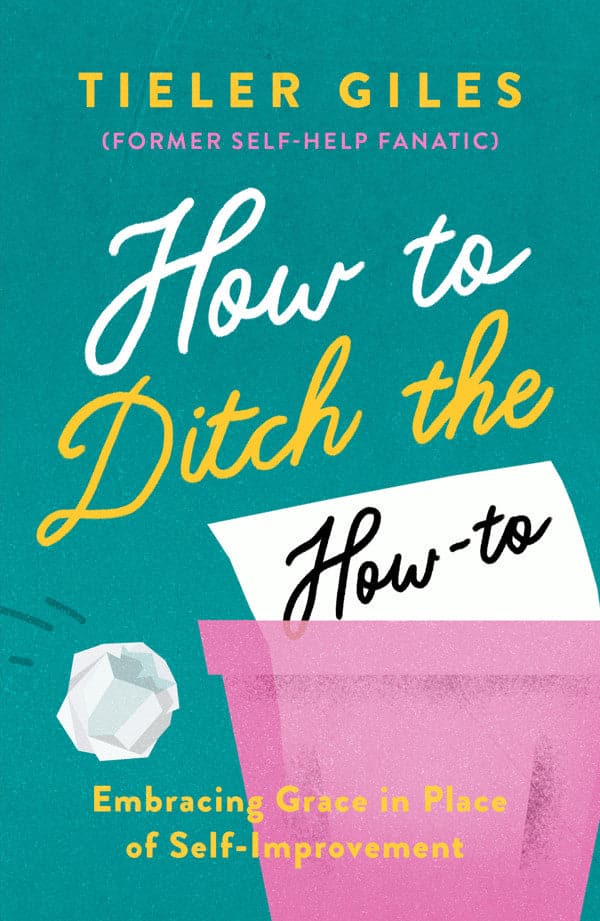 9781802541304-how-to-ditch-the-how-to-embracing-grace-in-place-of-self-improvement-tieler-giles