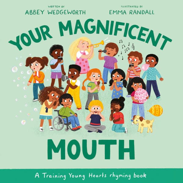 9781802541342-your-magnificent-mouth-a-training-young-hearts-rhyming-book-abbey-wedgeworth-emma-randall
