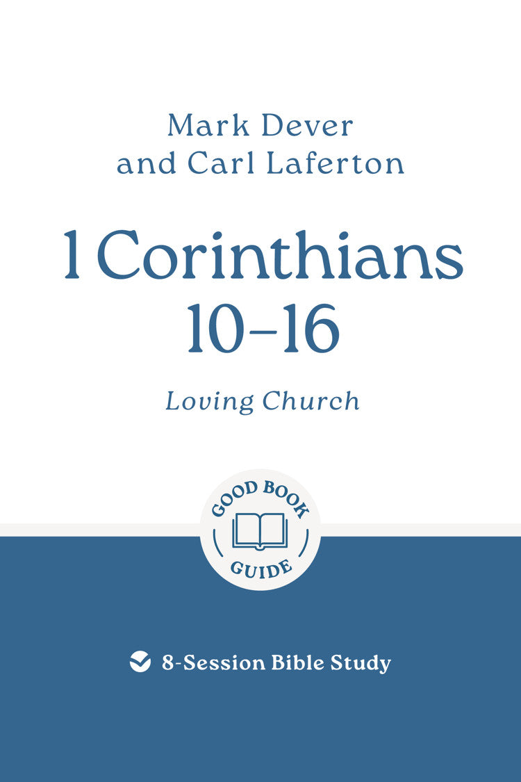 9781802541441-gbg-1-corinthians-10-16-loving-church-mark-dever-carl-laferton