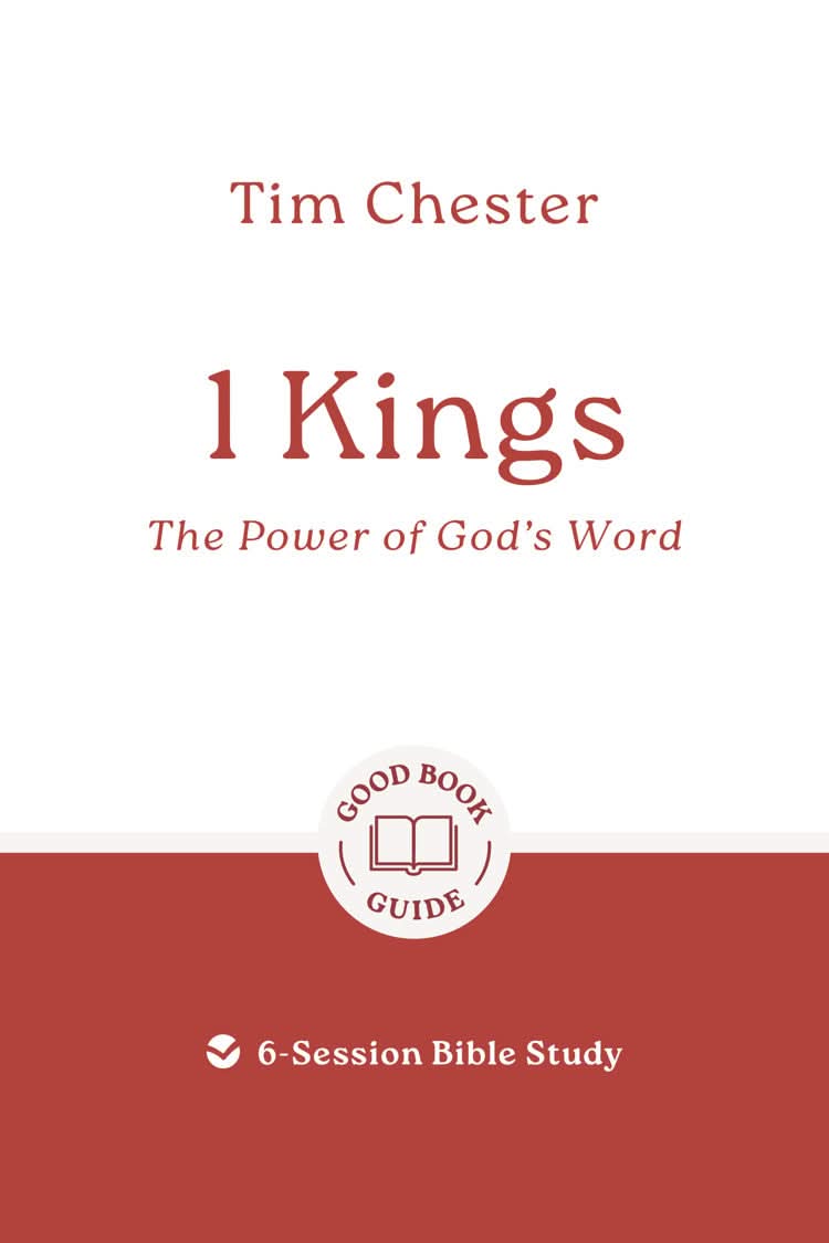 9781802541465-gbg-1-kings-the-power-of-gods-word-tim-chester