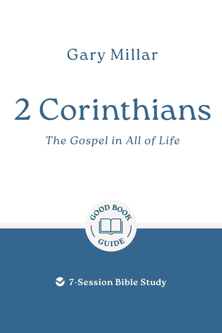 9781802541496-gbg-2-corinthians-the-gospel-in-all-of-life-gary-millar
