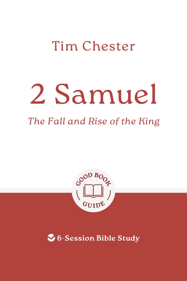 9781802541519-gbg-2-samuel-the-fall-and-rise-of-the-king-tim-chester