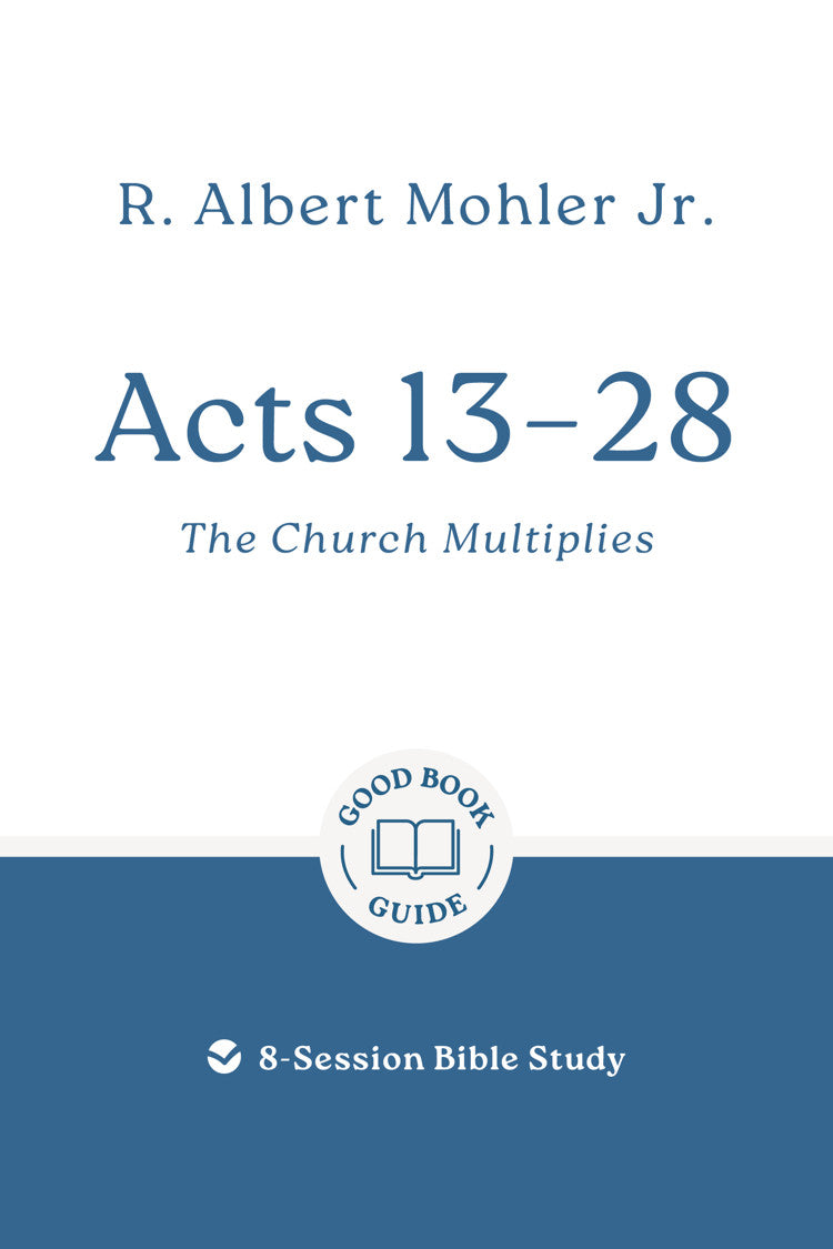 9781802541540-gbg-acts-13-28-the-church-multiplies-r-albert-mohler