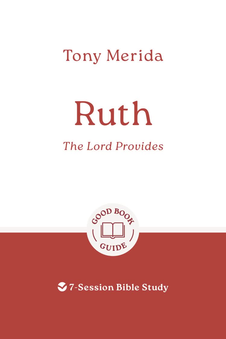 9781802541557-gbg-ruth-the-lord-provides-tony-merida