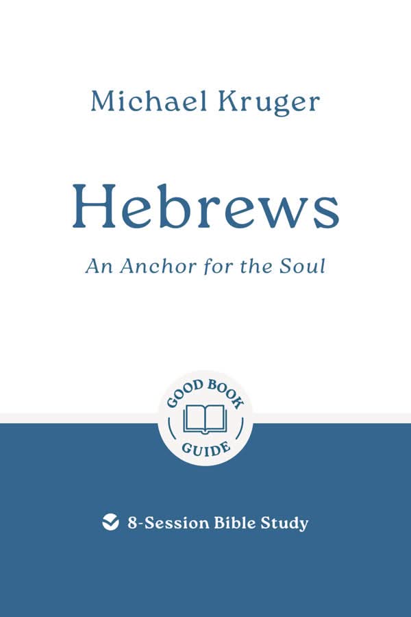 9781802541694-gbg-hebrews-an-anchor-for-the-soul-michael-j-kruger
