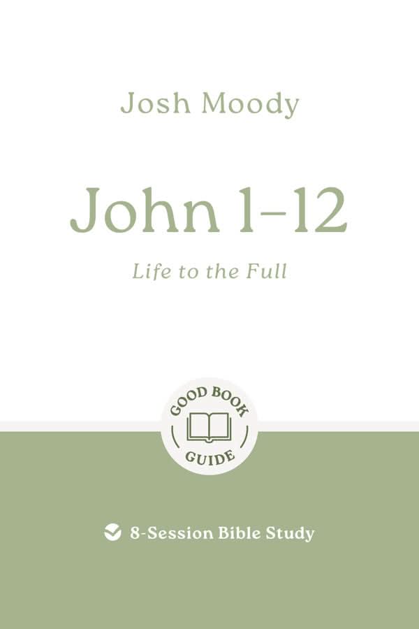 9781802541748-gbg-john-13-21-the-place-of-greatest-glory-josh-moody