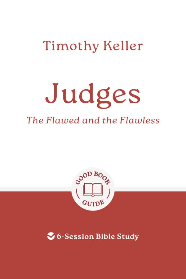 97818025417790-gbg-judges-the-flawed-and-the-flawless-timothy-keller_946775b2-f6f6-40b2-89fa-2e94c7f22fc1