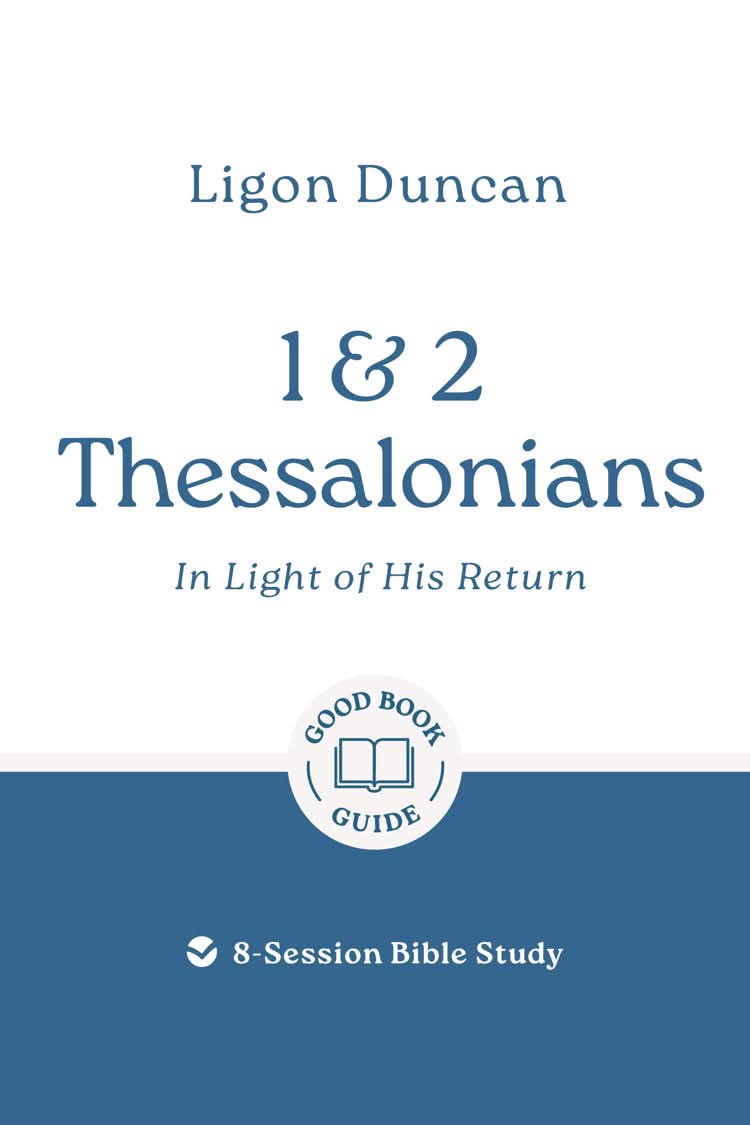 9781802541946-gbg-1-2-thessalonians-in-light-of-his-return-ligon-duncan