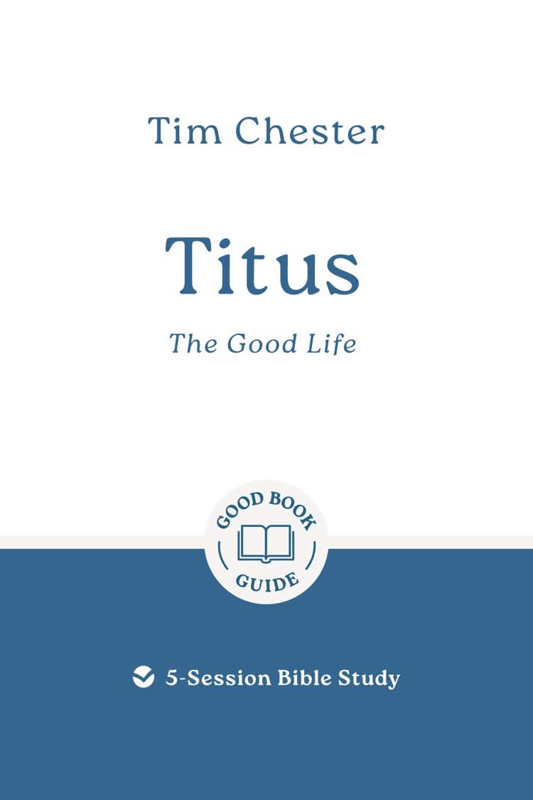 9781802541977-gbg-titus-the-good-life-tim-chester