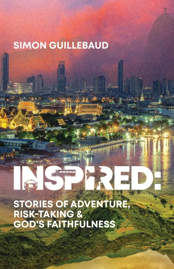 9781837280346-inspired-stories-of-adventure-risk-taking-_-gods-faithfulness-simon-guillebaud