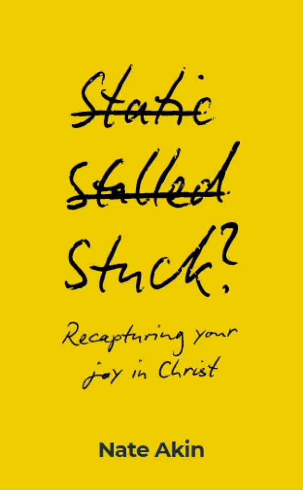 9781837280605-stuck-recapturing-your-joy-in-christ-nate-akin