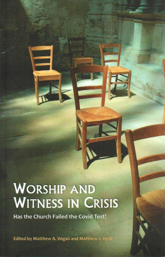 9781838077556-worship-and-witness-in-crisis-has-the-church-failed-the-covid-test-matthew-a-vogan-matthew-j-hyde