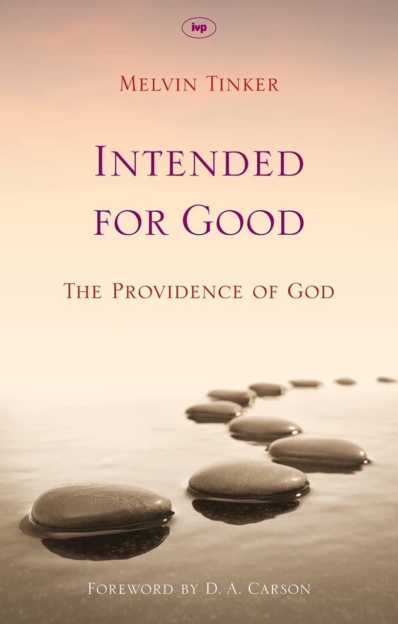 9781844745708-intended-for-good-the-providence-of-god-melvin-tinker1