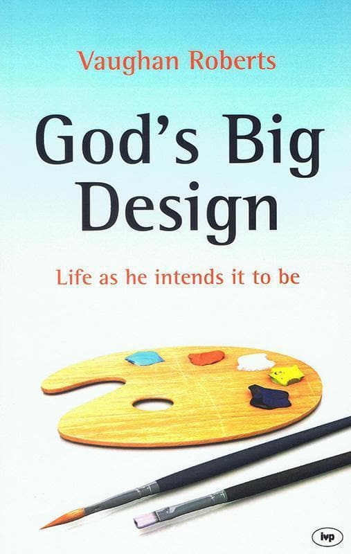 9781844748730-Roberts-God-s-big-design-Life-as-he-intends-it-to-be