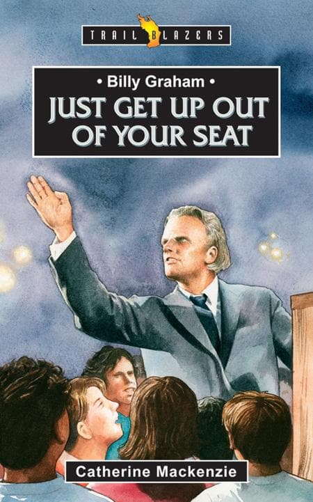 9781845500955-MacKenzie-Billy-Graham-Just-get-up-out-of-your-seat