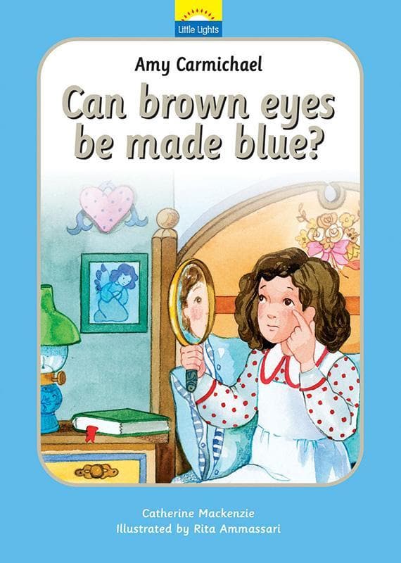 9781845501082-Mackenzie-Little-lights-Amy-Carmichael-can-brown-eyes-be-made-blue