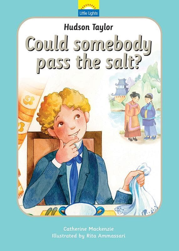 9781845501112-Mackenzie-Little-lights-Hudson-taylor-could-somebody-pass-the-salt