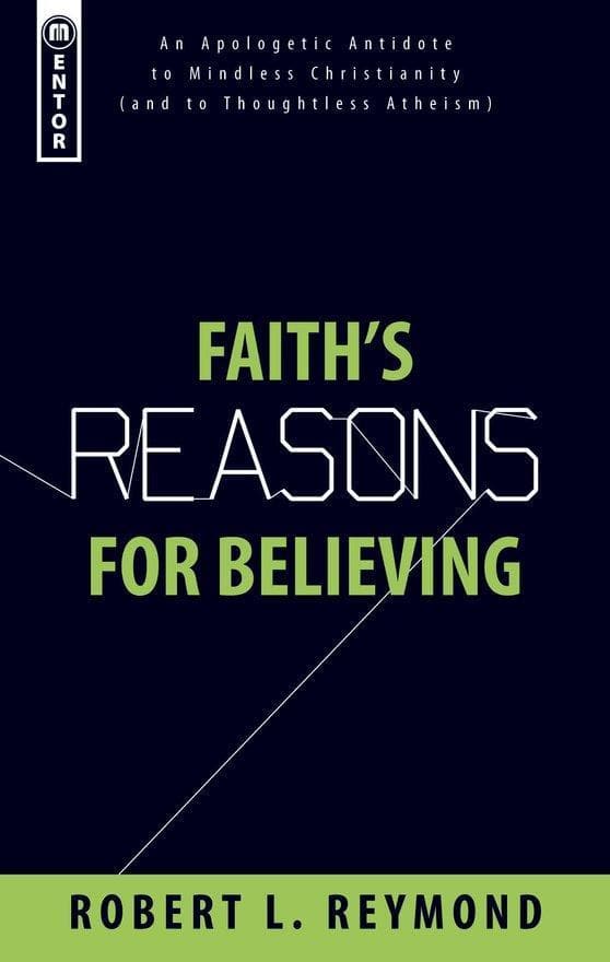 9781845503376-faith-s-reasons-for-believing-an-apologetic-antidote-to-mindless-christianity-and-thoughtless-atheism-reymond-robert-l-cfp