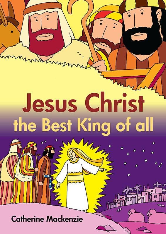 9781845505684-Mackenzie-Jesus-christ-Best-king-of-all
