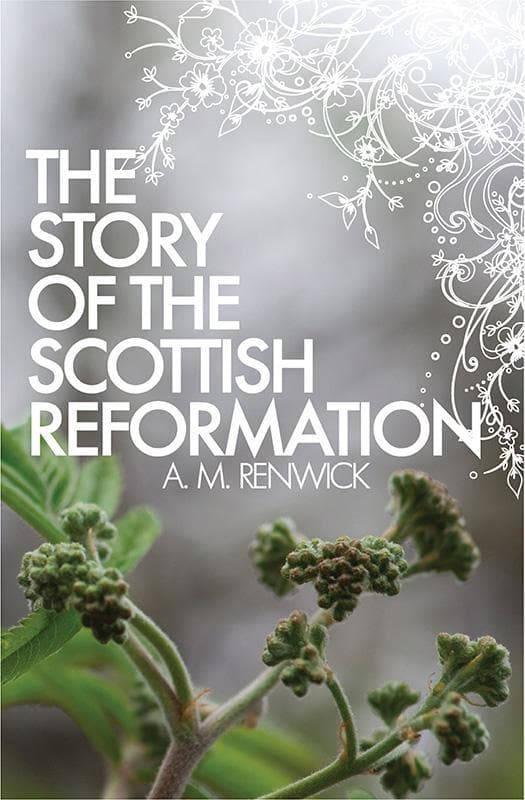 9781845505981-Renwick-Story-of-the-Scottish-reformation