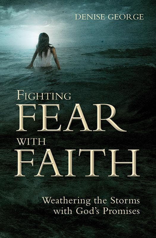 9781845507169-George-Fighting-Fear-with-Faith-Weathering-the-storms-with-God-s-promises