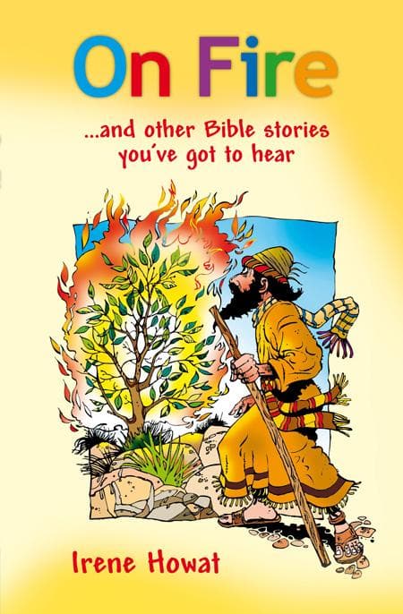 9781845507800-Howat-On-fire-and-other-Bible-stories-you-ve-got-to-hear