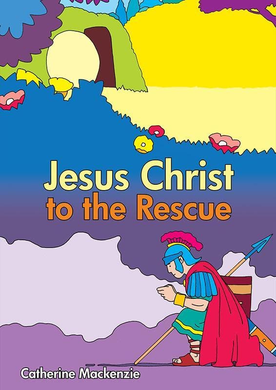 9781845509736-Mackenzie-Jesus-Christ-to-the-rescue