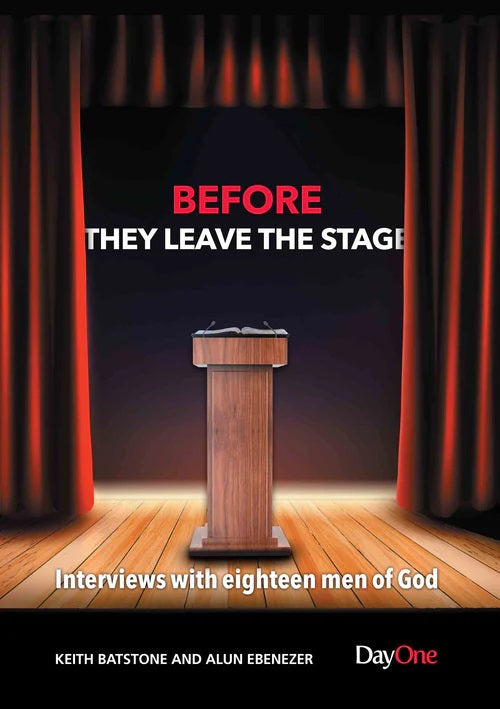 9781846257414-before-they-leave-the-stage-interviews-with-eighteen-men-of-god-keith-batstone-alun-ebenezer