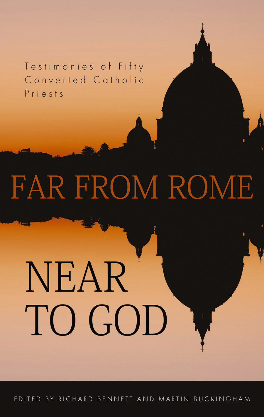 9781848710207-far-from-rome-near-to-god-testimonies-of-fifty-converted-catholic-priests-bennett-richard-editor