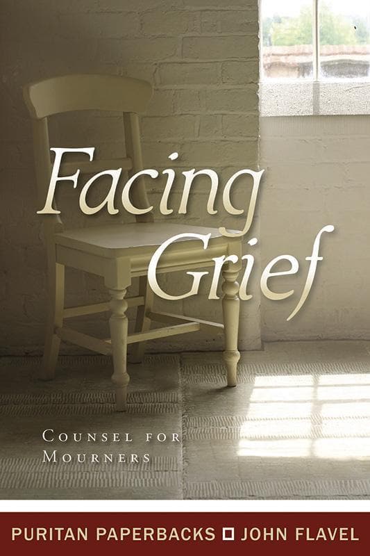 9781848710696-Flavel-Facing-grief-Counsel-for-mourners