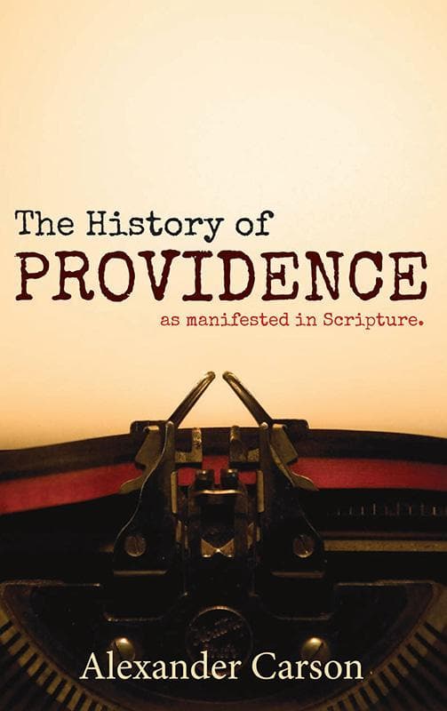 9781848711754-Carson-The-history-of-providence-as-manifested-is-scripture