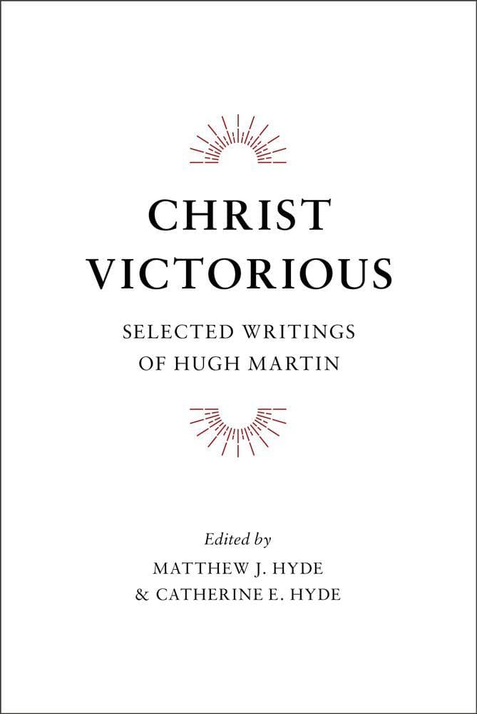 9781848712522-christ-victorious-selected-writings-from-hugh-martin