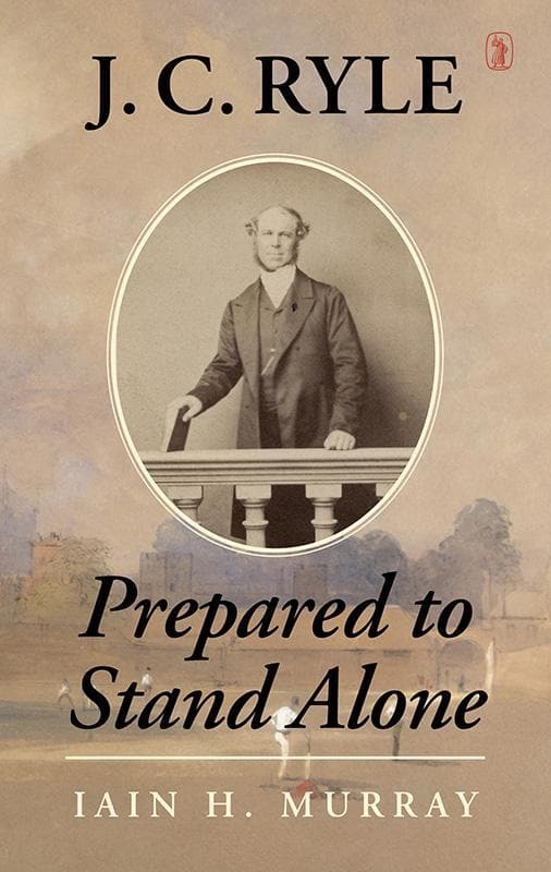9781848716780-Murray-J-C-Ryle-Prepared-to-stand-alone