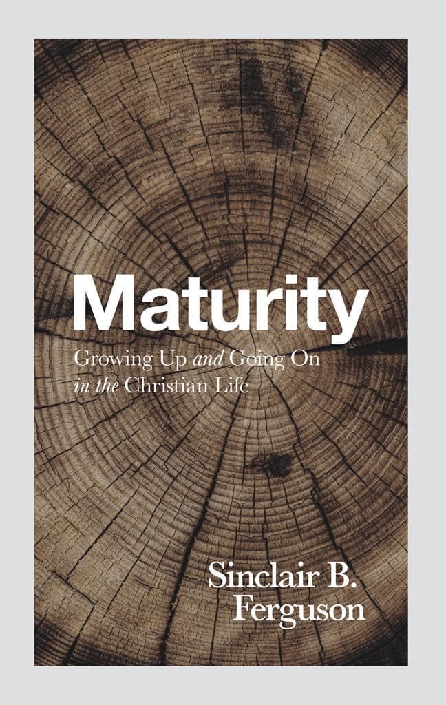 9781848716854-maturity-growing-up-and-going-on-in-the-christian-life-sinclair-ferguson