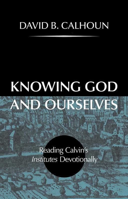 9781848717183-Calhoun-Knowing-God-and-ourselves