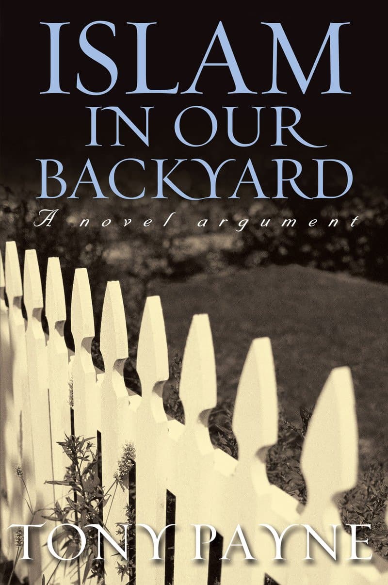 9781876326487-islam-in-our-backyard-a-novel-argument-tony-payne