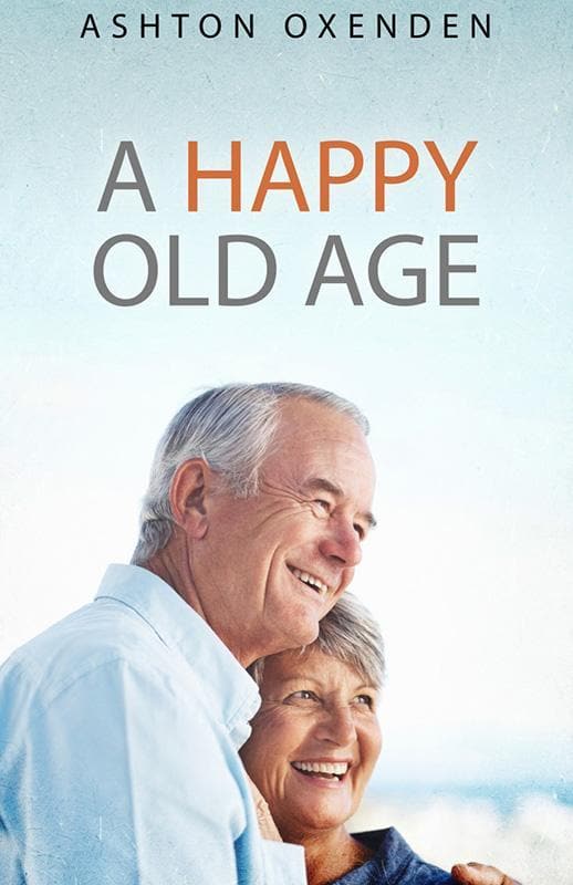 9781892777324-Oxenden-A-happy-old-age