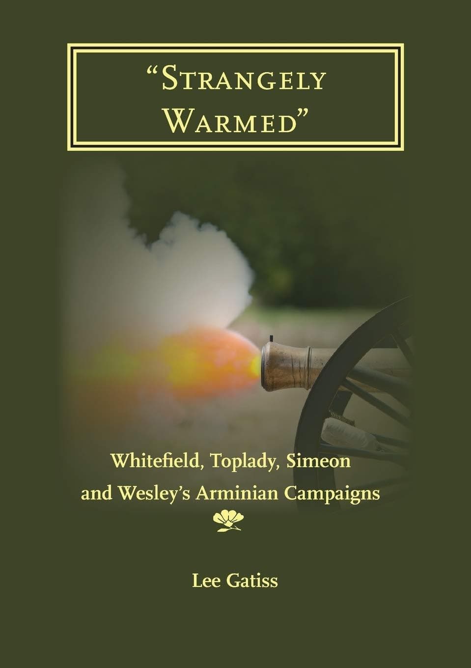 9781906327286-strangely-warmed-whitefield-toplady-simeon-and-wesley-s-arminian-campaigns-gatiss-lee
