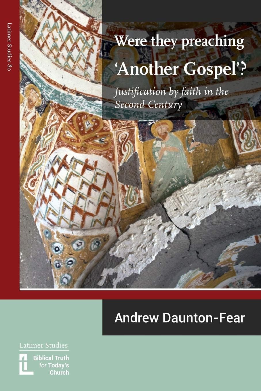 9781906327309-were-they-preaching-another-gospel-justification-by-faith-in-the-second-century-daunton-fear-andrew