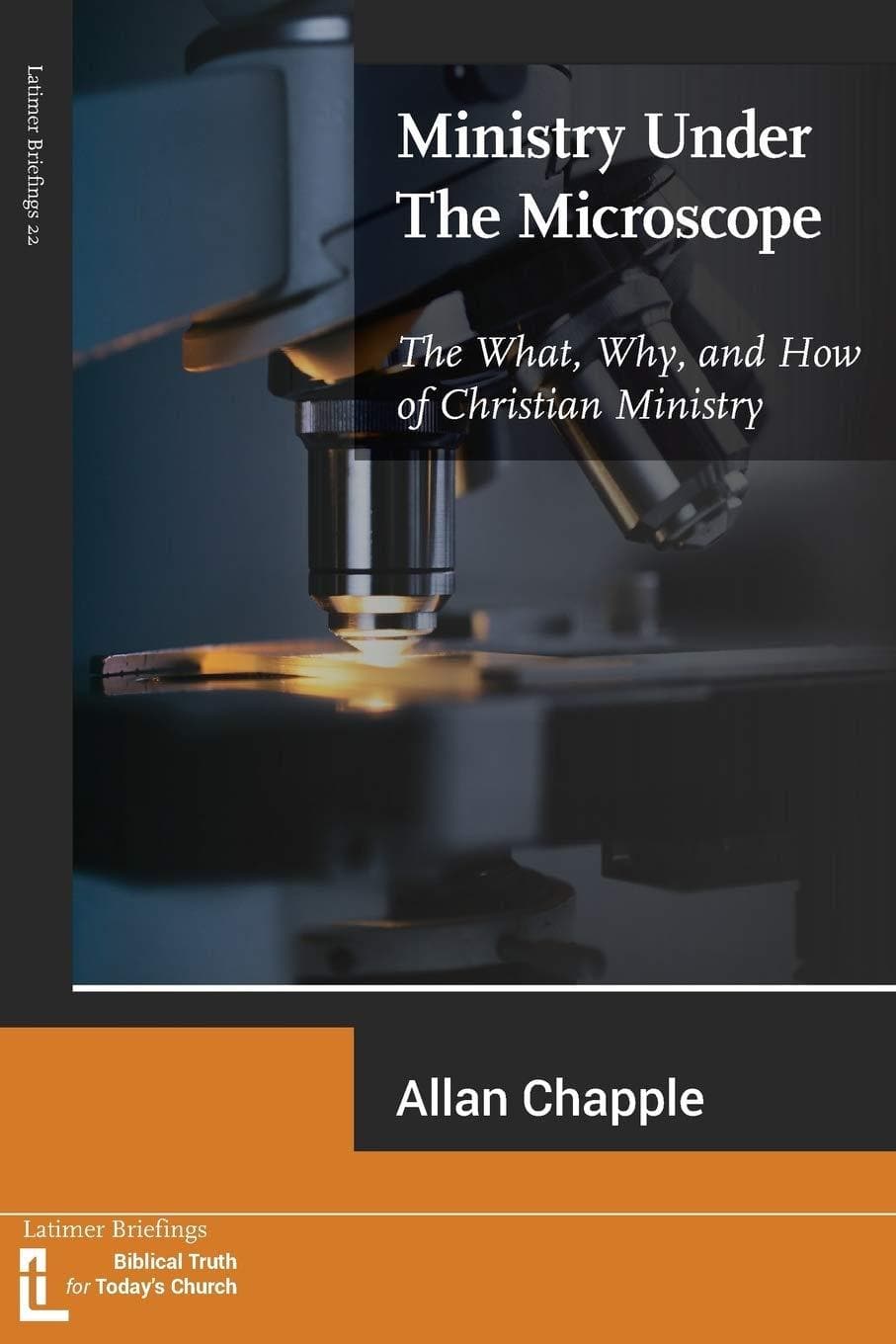 9781906327514-ministry-under-the-microscope-the-what-why-and-how-of-christian-ministry-chapple-allan