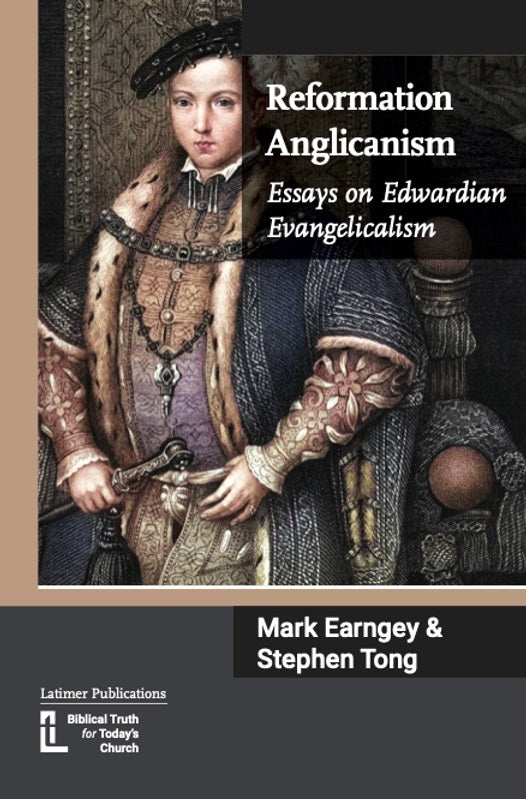 9781906327798-reformation-anglicanism-essays-on-edwardian-evangelicalism-mark-earngey-stephentong