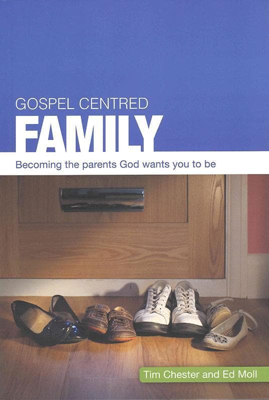 9781908317070-Chester-Moll-Gospel-centered-family