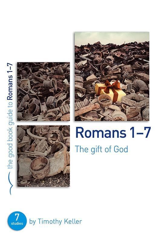 9781908762924-Keller-GBG-Romans-1-7-The-gift-of-god