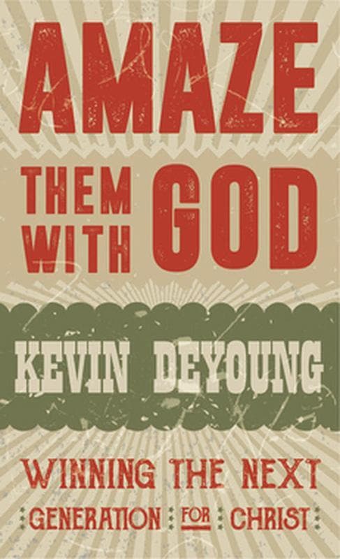 9781910587546-Deyoung-Amaze-them-with-god