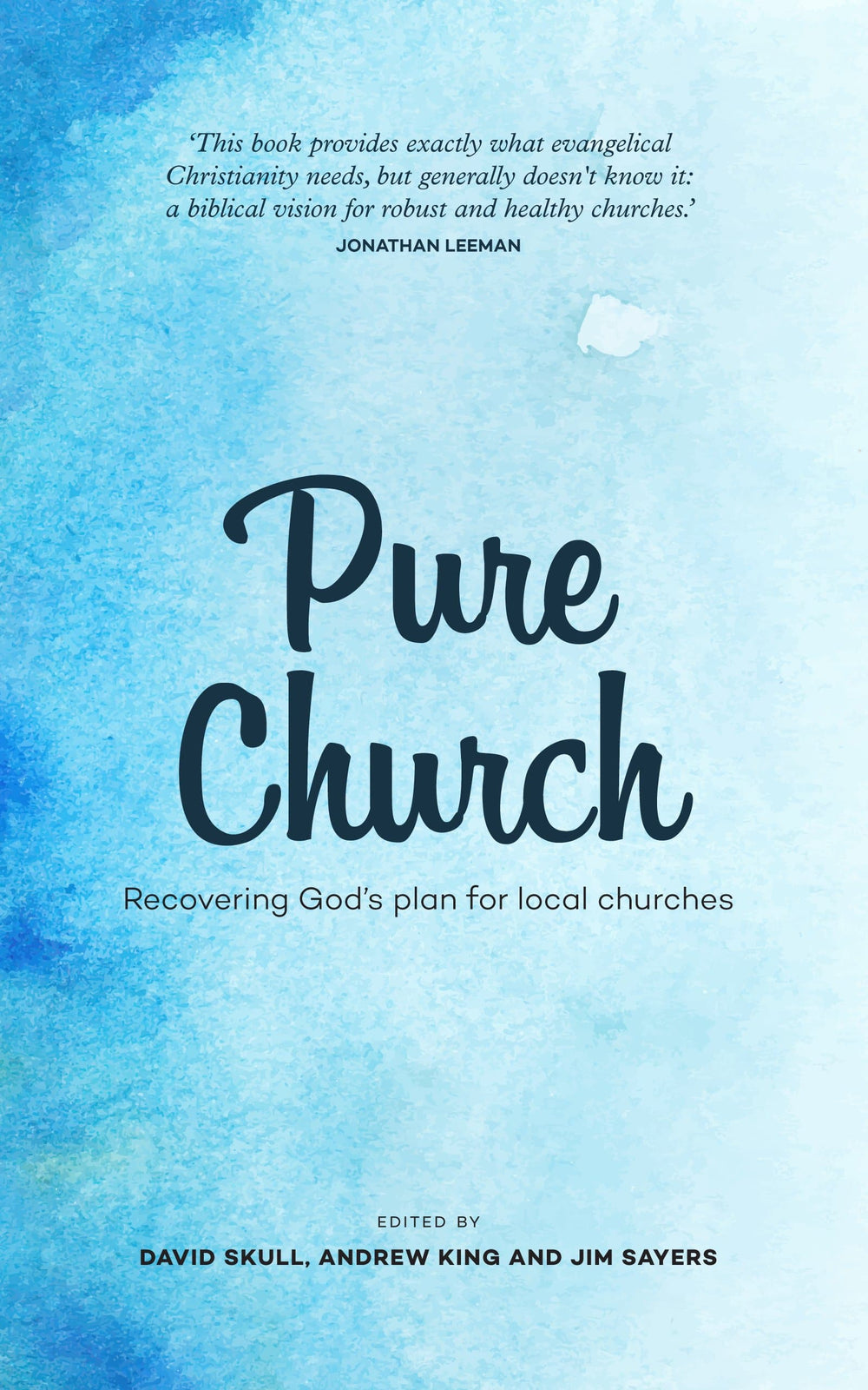 9781912154159-pure-church-recovering-gods-plan-for-local-churches-david-skull-andrew-king-and-jim-sayers-editors