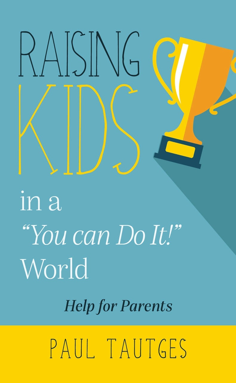 9781912373468-raising-kids-in-a-you-can-do-it-world-paul-tautges