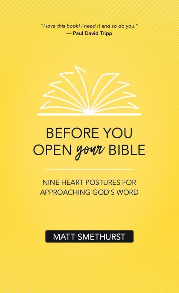 9781912373710-before-you-open-your-bible-nine-heart-postures-for-approaching-gods-word-matt-Smethurst