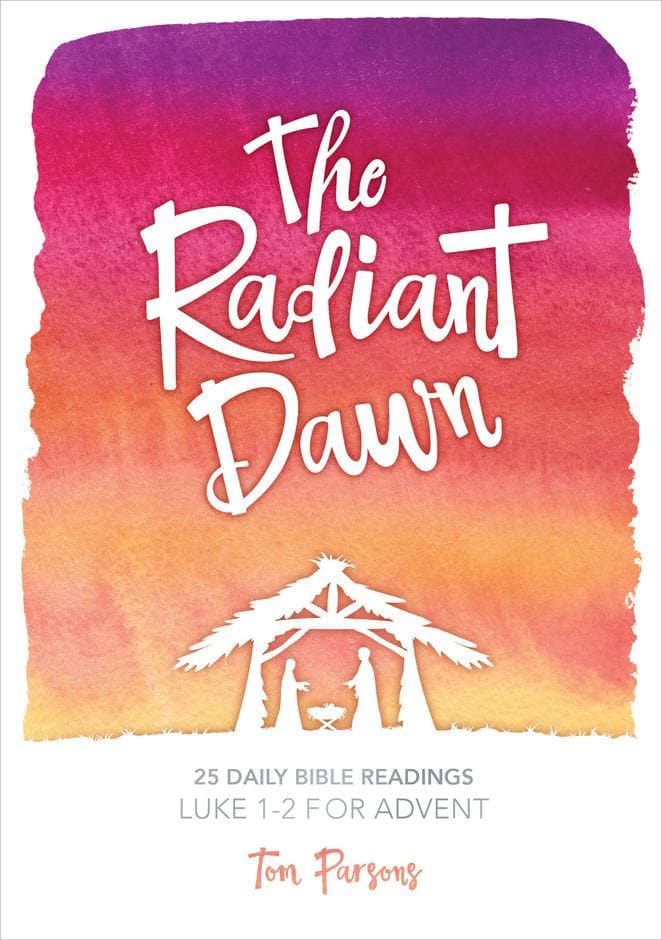 9781912373918-the-radiant-dawn-luke-1-2-for-advent-tom-parsons
